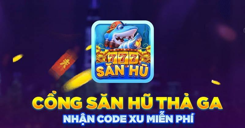 Cổng game Săn hũ 777 siêu kinh điển