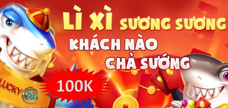 Khuyến mãi siêu hấp dẫn tại bắn cá Lucky88